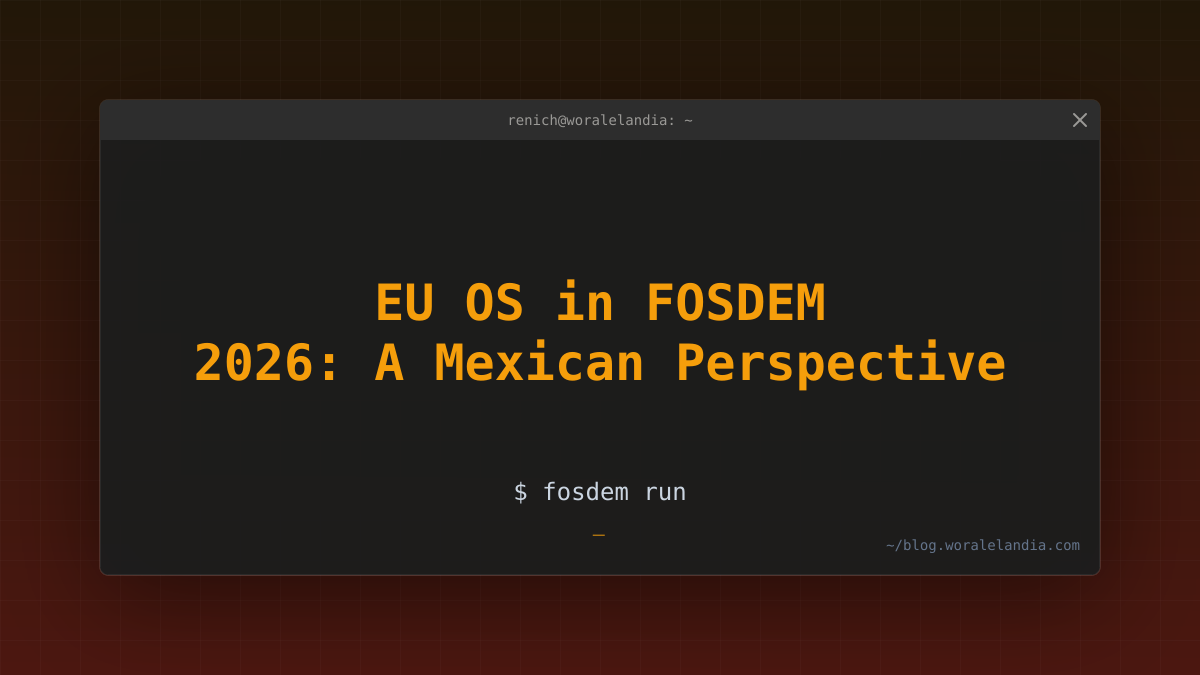 Rénich Bon Ćirić: EU OS in FOSDEM 2026: A Mexican Perspective